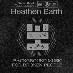Heathen Earth - Background Music For Broken People (2025)