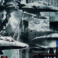 Jacques C - Don't Talk Just Kiss (2007) [EP]