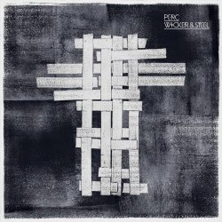 Perc - Wicker & Steel (2011)