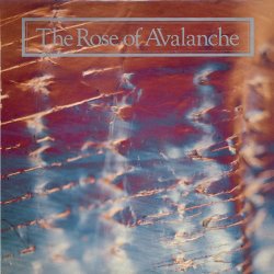 The Rose Of Avalanche - The Rose Of Avalanche (1985)
