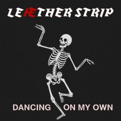 Leaether Strip - Dancing On My Own (2025) [Single]