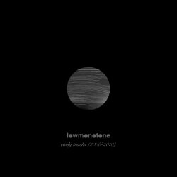 Lowmonotone - Early Tracks (2021)