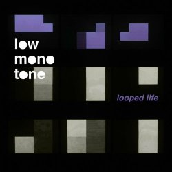 Lowmonotone - Looped Life (2022)