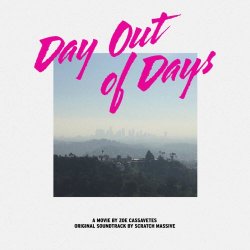 Scratch Massive - Day Out Of Days (Original Motion Picture Soundtrack) (2016)