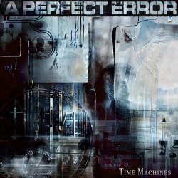 A Perfect Error - Time Machines (2025) [EP]