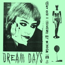Dream Days - Why Am I Crying At Studio 69 Rn (2022) [EP]