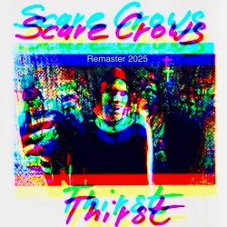 Scare Crows - Thirst (2025) [Remastered]