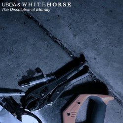 Uboa & Whitehorse - The Dissolution Of Eternity (2025)