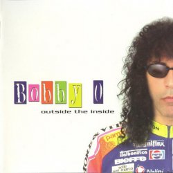 Bobby O - Outside The Inside (2005)