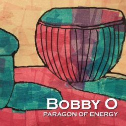 Bobby O - Paragon Of Energy (2015)
