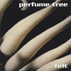 Perfume Tree - Felt (2000)