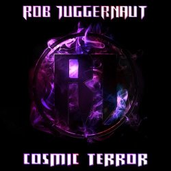 Rob Juggernaut - Cosmic Terror (2020) [EP]