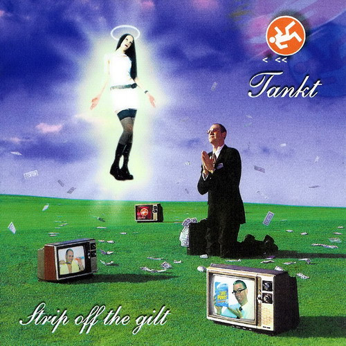 Tankt - Strip Of The Gilt (2004)