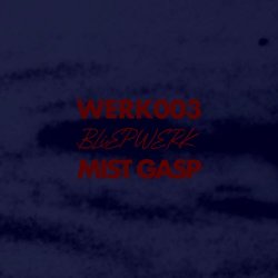 Mist Gasp - Werk 3 (2025) [EP]