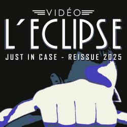 Vidéo L'Eclipse - Just In Case (2025) [EP Reissue]