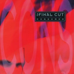 Final Cut - Consumed (1992)