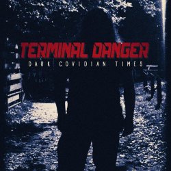 Terminal Danger - Dark Covidian Times (2020) [EP]