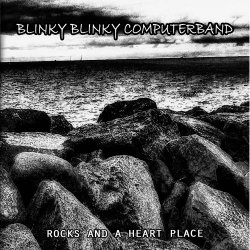 Blinky Blinky Computerband - Rocks And A Heart Place (2025)
