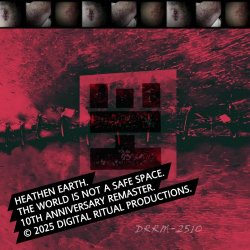 Heathen Earth - The World Is Not A Safe Space: The 10th Anniversary Remaster (2025)