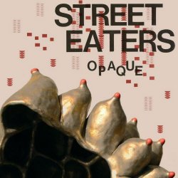 Street Eaters - Opaque (2025)