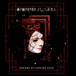 Sympathy Flowers - Dreams Of Lurking Fear (2025)