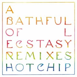 Hot Chip - A Bath Full Of Ecstasy (Remixes) (2019)