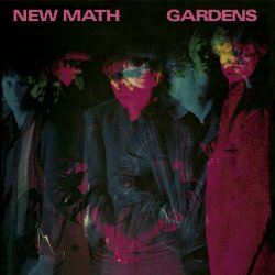 New Math - Gardens (Expanded Edition) (2025) [Remastered]