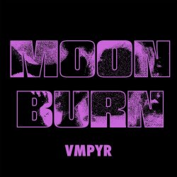 VMPYR - Moon Burn (2025) [Single]