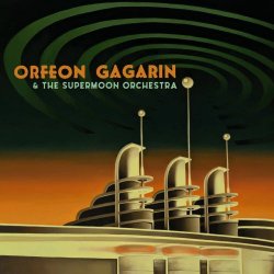 Orfeon Gagarin - Orfeón Gagarin & The Supemoon Orchestra (2025)