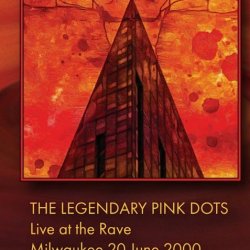 The Legendary Pink Dots - Live At The Rave Milwaukee 20 June 2000 (2025)