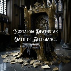 Nostalgia Deathstar - Oath Of Allegiance (2023) [Single]