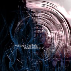 Nostalgia Deathstar - Charged Attachment (2021) [EP]