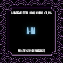 A-Ha - Hammersmith Odeon, London, December 16th, 1986 (Remastered, Live On Broadcasting) (2025)