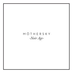 Möthersky - Noir Age (2013)