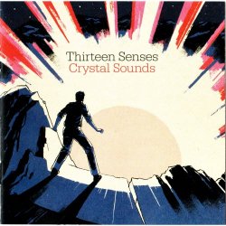 Thirteen Senses - Crystal Sounds (Limited Edition) (2011)