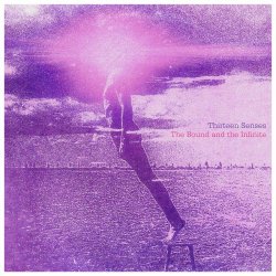 Thirteen Senses - The Bound And The Infinite (2024)