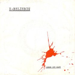 X-Beliebig - Leben Ist Blut (1982) [Single]