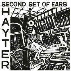 Hayter - Second Set Of Ears (2025)