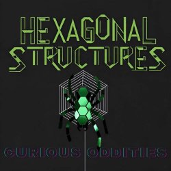 Hexagonal Structures - Curious Oddities (2025)