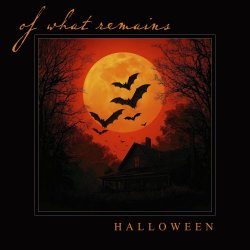 Of What Remains - Halloween (2025) [Single]