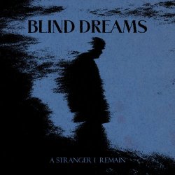 Blind Dreams - A Stranger I Remain (2025) [Single]
