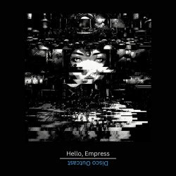 Disco Outcast - Hello, Empress (2024)