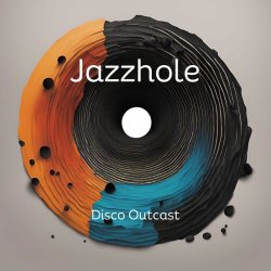 Disco Outcast - Jazzhole (2025) [EP]