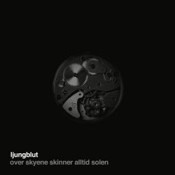 Ljungblut - Over Skyene Skinner Alltid Solen (2011)