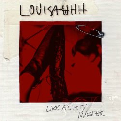 Louisahhh!!! - Like A Shot / Master (2021) [Single]