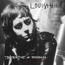 Louisahhh!!! - The Practice Of Freedom (Deluxe) (2021)