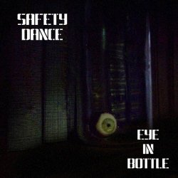 Safety Dance - Eye In Bottle (2025) [Single]
