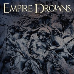 Empire Drowns - Volcanic Funeral (2025) [Single]
