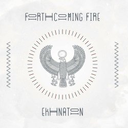 Forthcoming Fire - Ekhnaton (25th Anniversary) (2017) [Remastered]