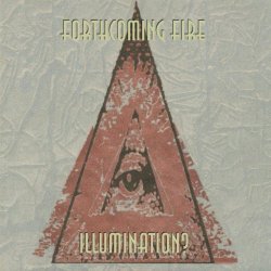 Forthcoming Fire - Illumination? (2020) [Remastered]